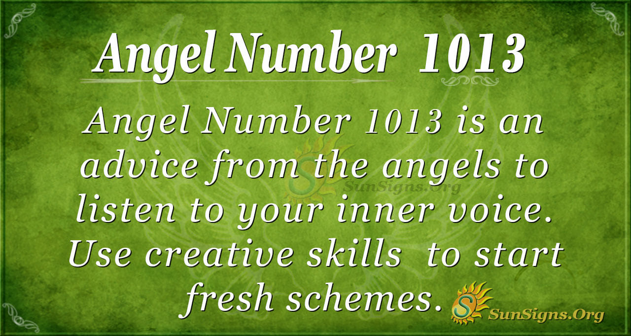  Anđeoski broj 1013 Značenje: Budite kreativniji