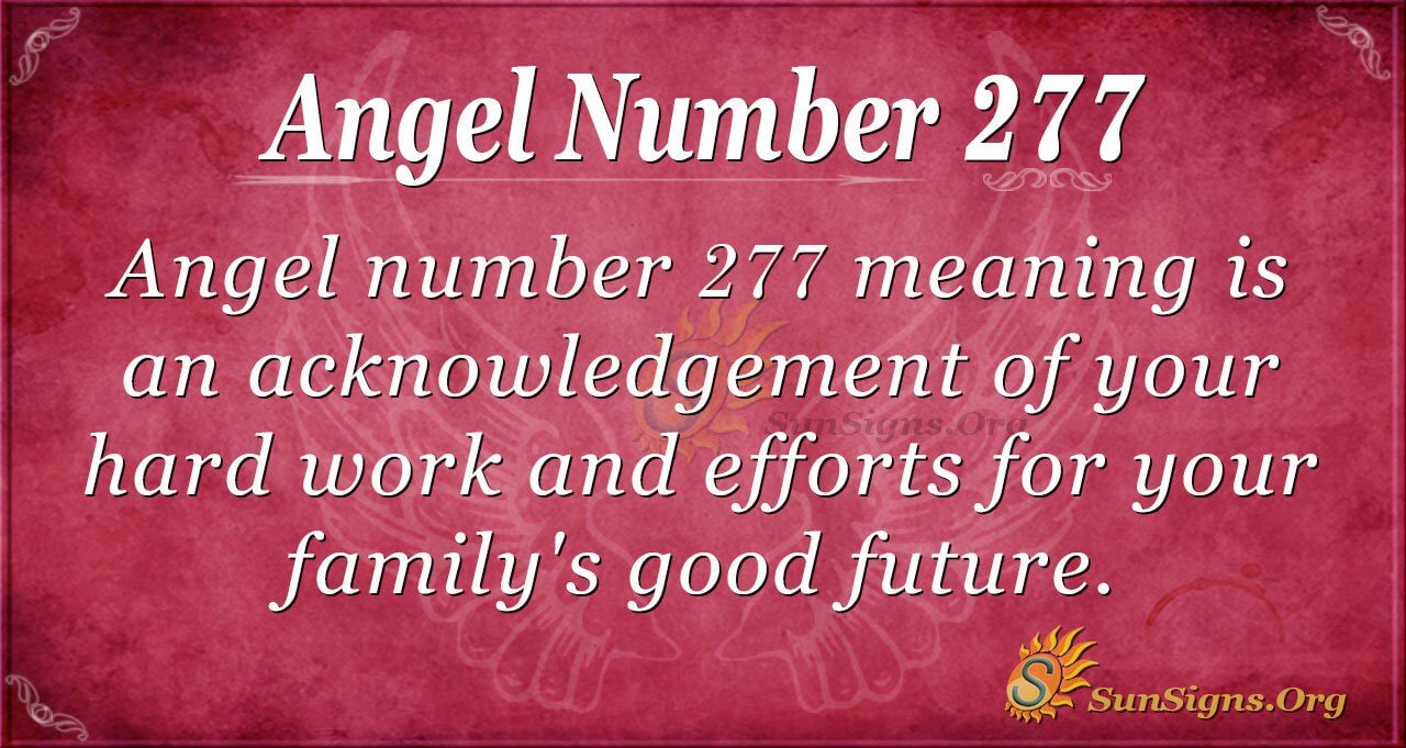  Numéro d'ange 277 Signification : Vous êtes précieux